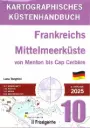 Kartographisches Küstenhandbuch 10 - Frankreichs Mittelmeerküste